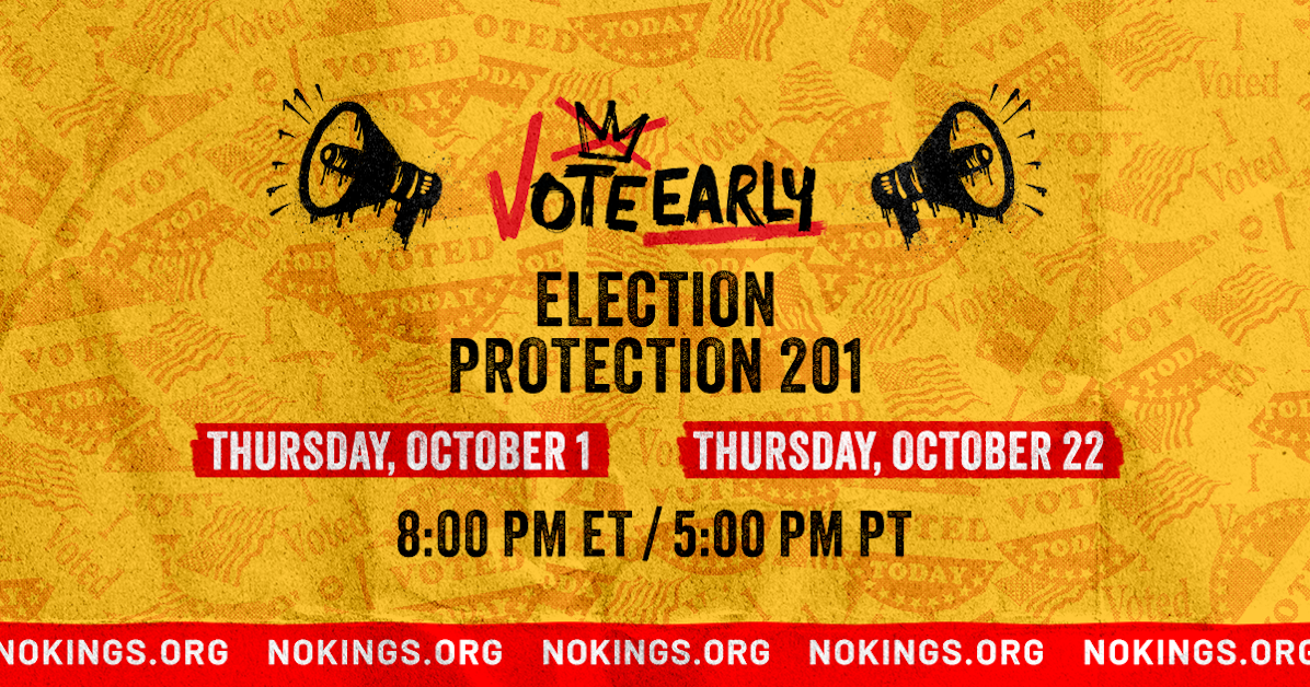 No Kings: Vote Early: Election Protection 201 · No Kings
