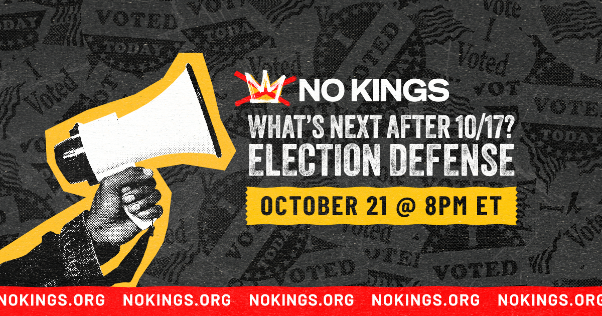 No Kings: Vote Early: What's Next After 10/17? Election Defense organized by No Kings