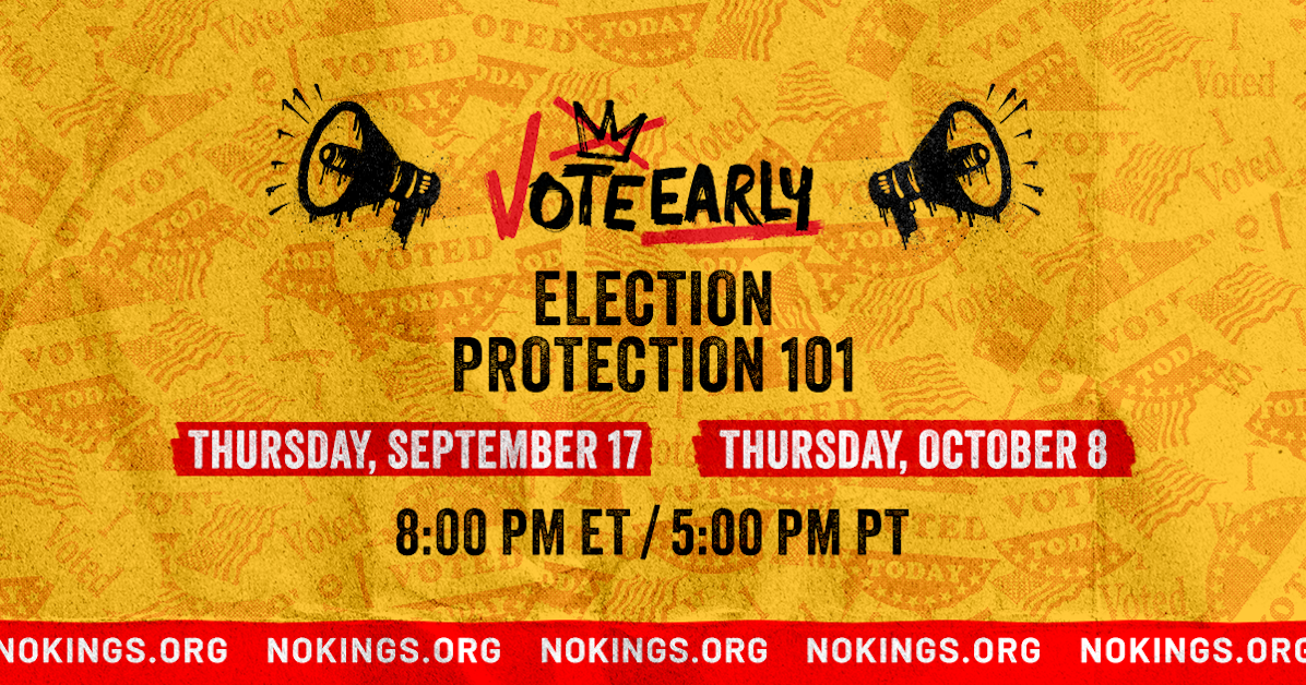 No Kings: Vote Early: Election Protection 101 · No Kings