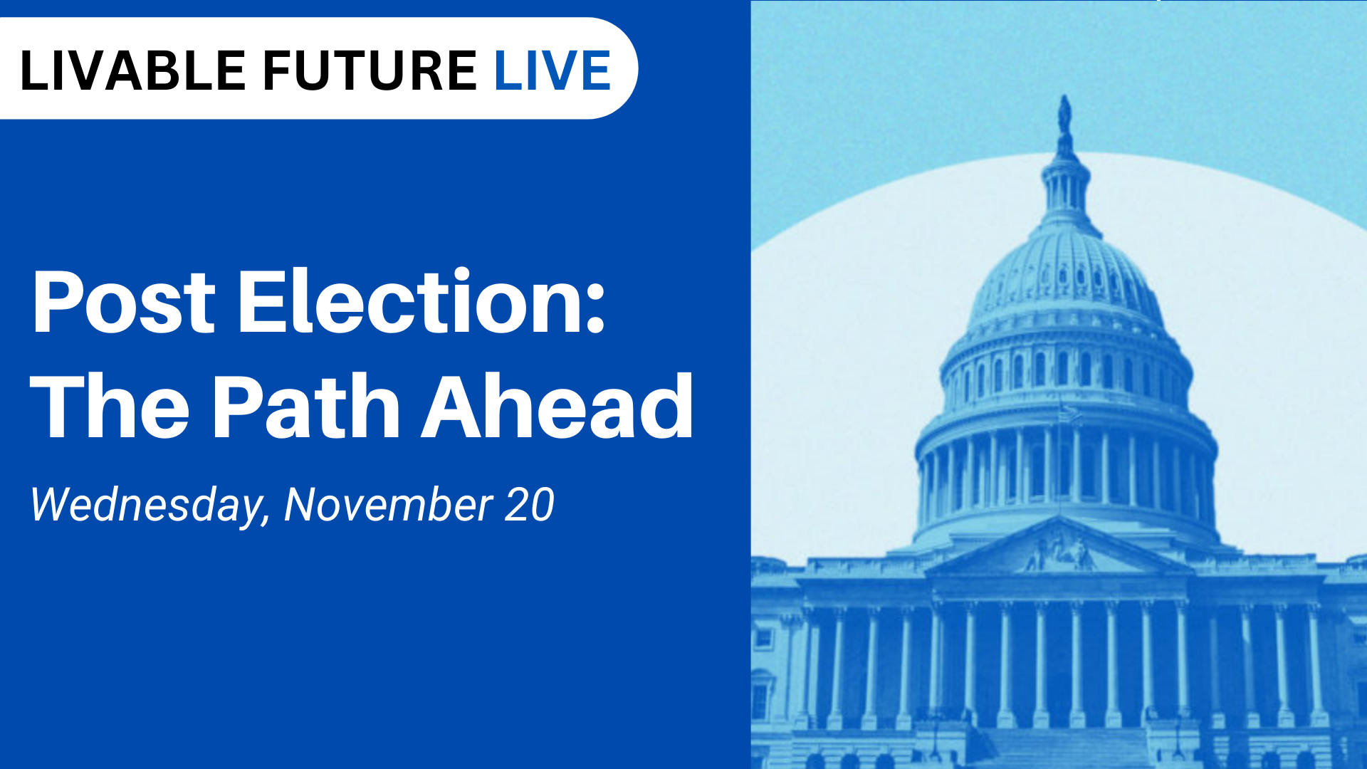 Post Election: The Path Ahead [Livable Future LIVE]