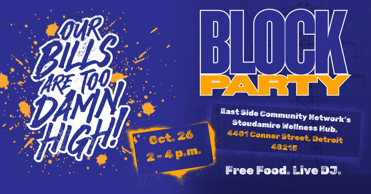 Our Bills Are Too Damn High Block Party! · Michigan LCV