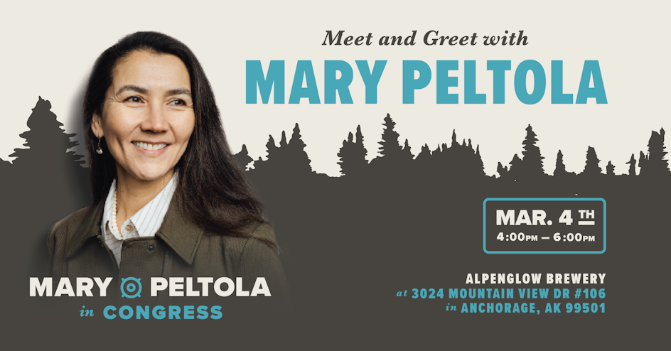 Meet & Greet with Mary Peltola! organized by Mary Peltola for Alaska