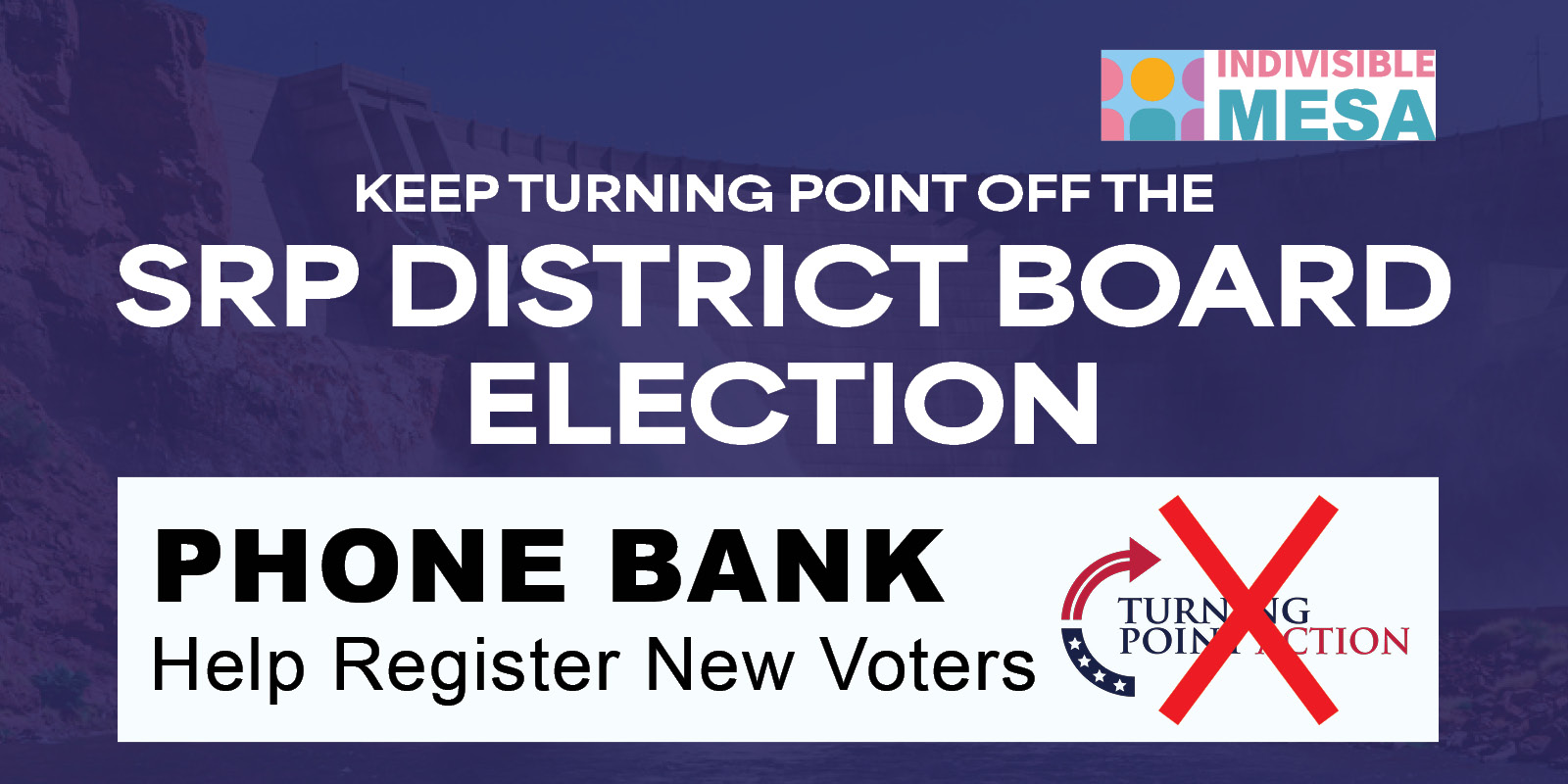 Phone-Bank to keep Turning Point off the SRP Board organized by Indivisible Mesa