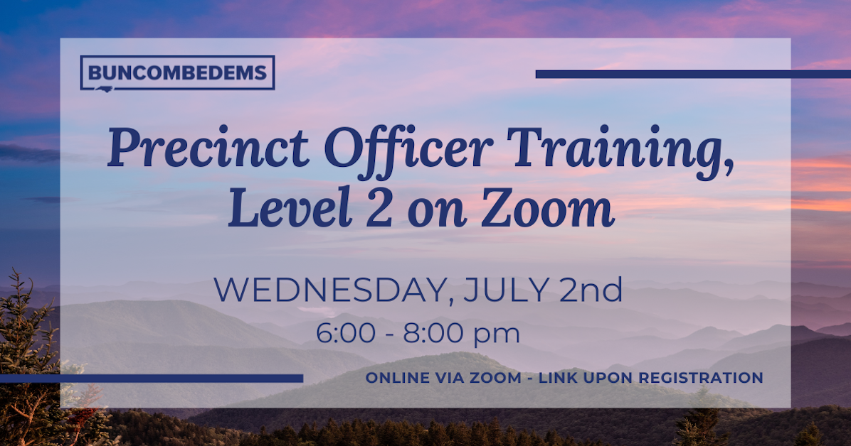 BCDP Precinct Officer Training, Level 2, via Zoom · Buncombe Democratic ...
