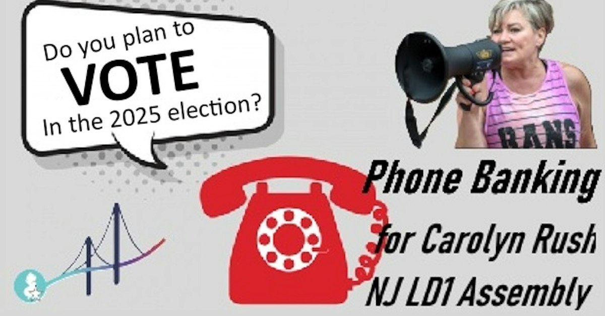 Saturday Phone Bank ~ Rush For Assembly NJ LD1 · Mobilize