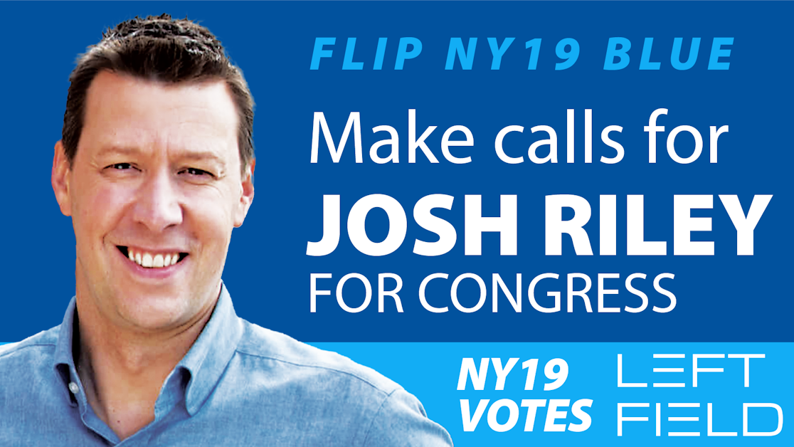 Flip NY19 Back to Blue: Phone Bank for Josh Riley with Left Field ...