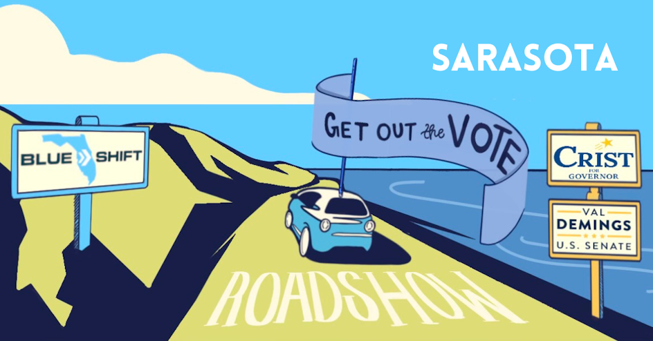 Get Out The Vote Roadshow: Sarasota County organized by BlueShift Florida