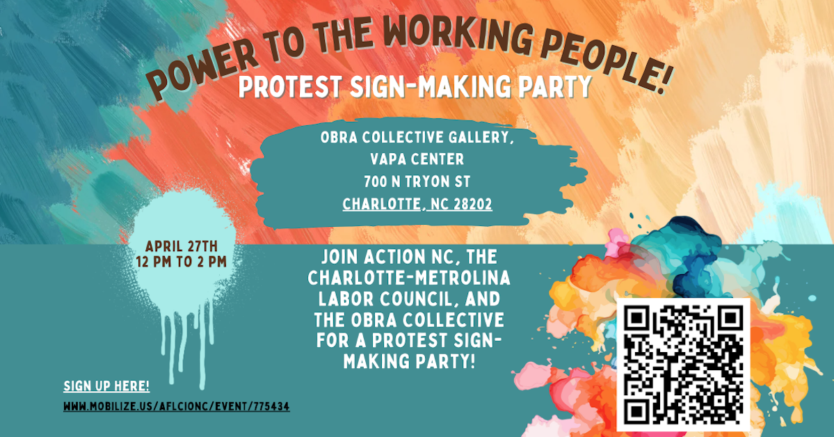 Power To The Working People! Protest Sign-Making Party · North Carolina ...