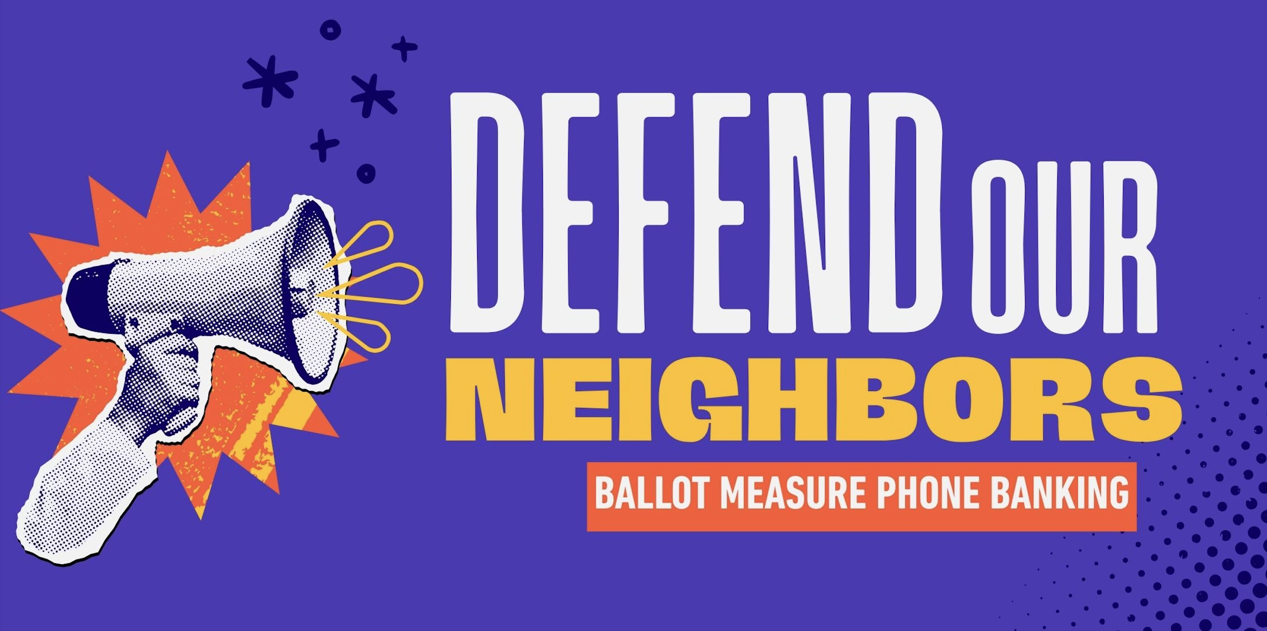 Phone Bank to Defend Our Neighbors - Hybrid