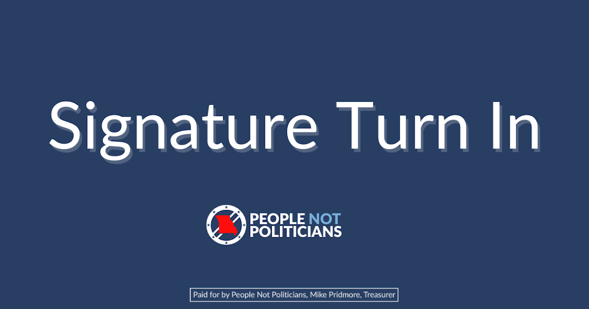 Final St. Louis Signature Turn-In · People Not Politicians - Missouri
