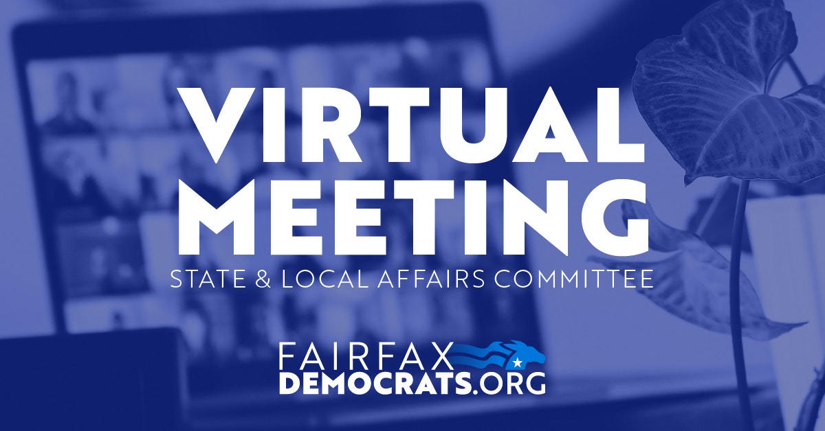 State & Local Committee Monthly Meeting · Fairfax County Democratic ...