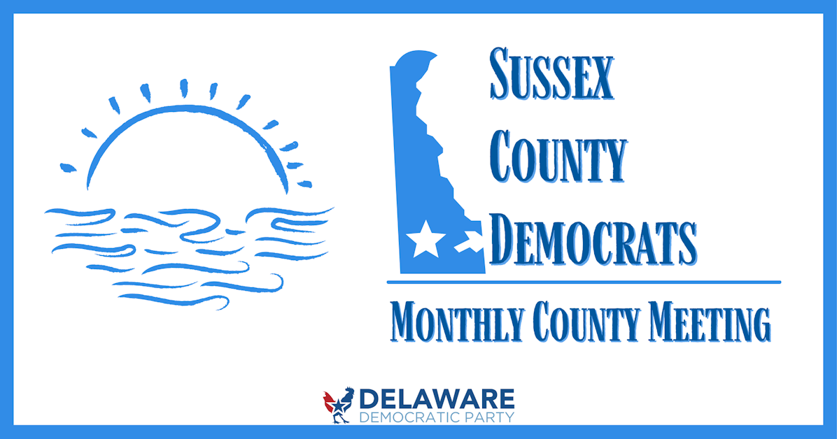 Sussex County Democratic Committee Meeting · Delaware Democratic Party