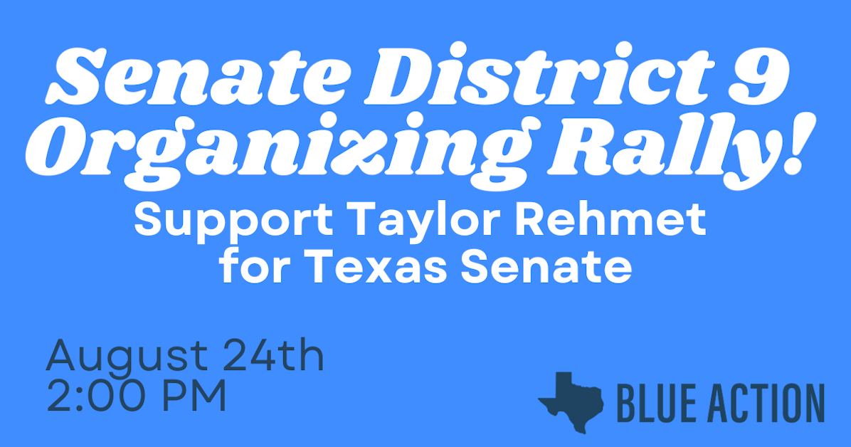 Organizing Rally with Taylor Rehmet for Texas Senate District 9 · Mobilize