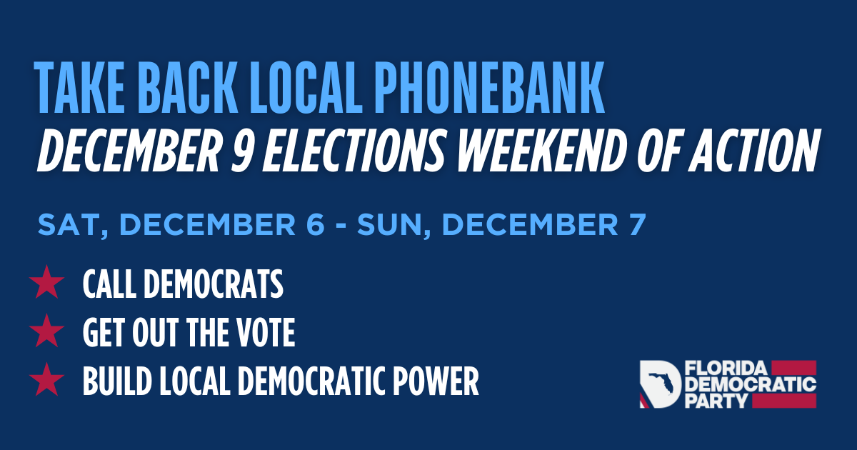 December 9 GOTV Weekend of Action Phonebank organized by Florida Democratic Party