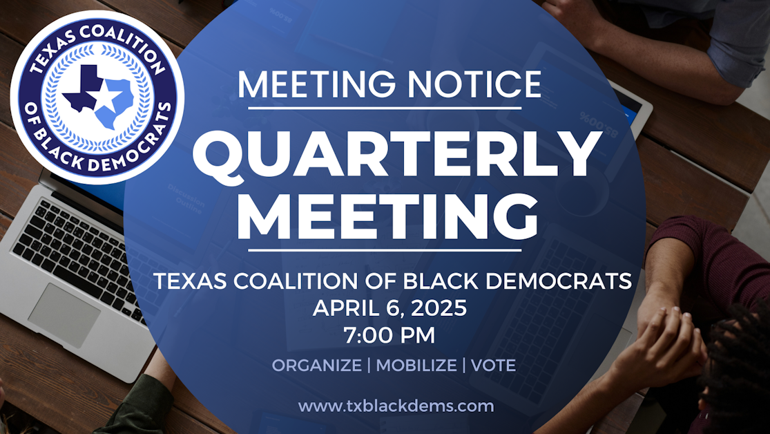 Quarterly Meeting · Texas Coalition of Black Democrats