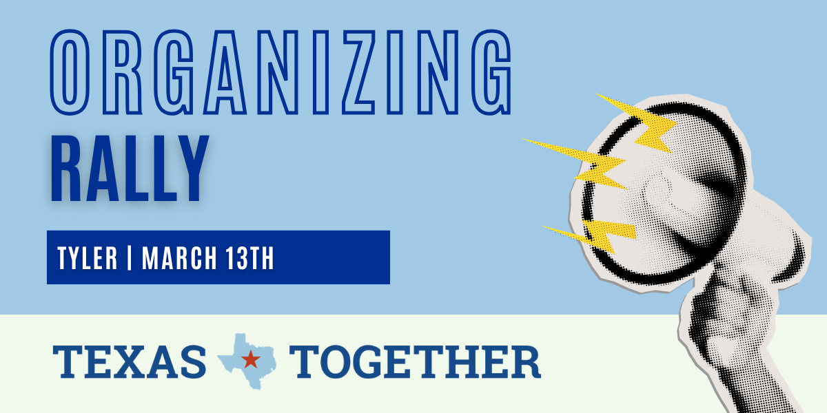 Texas Together Tyler Rally! · Brazos County Democratic Party