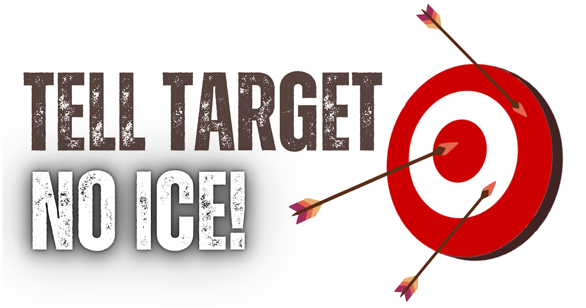 Tell Target to STAND UP TO ICE! weekly protest · Indivisible