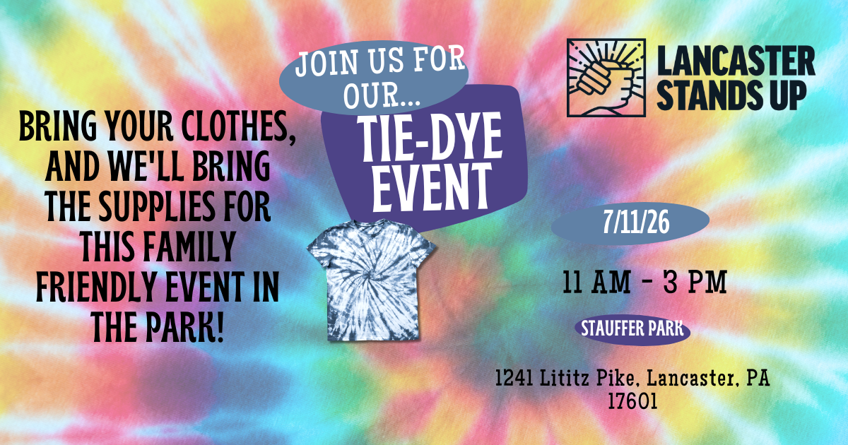 Tie-Dye in the Park W/ Lancaster Stands Up!