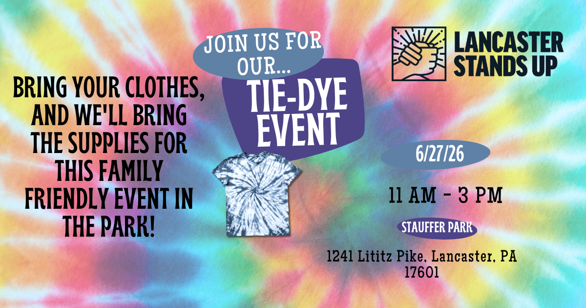 Tie-Dye in the Park W/ Lancaster Stands Up!