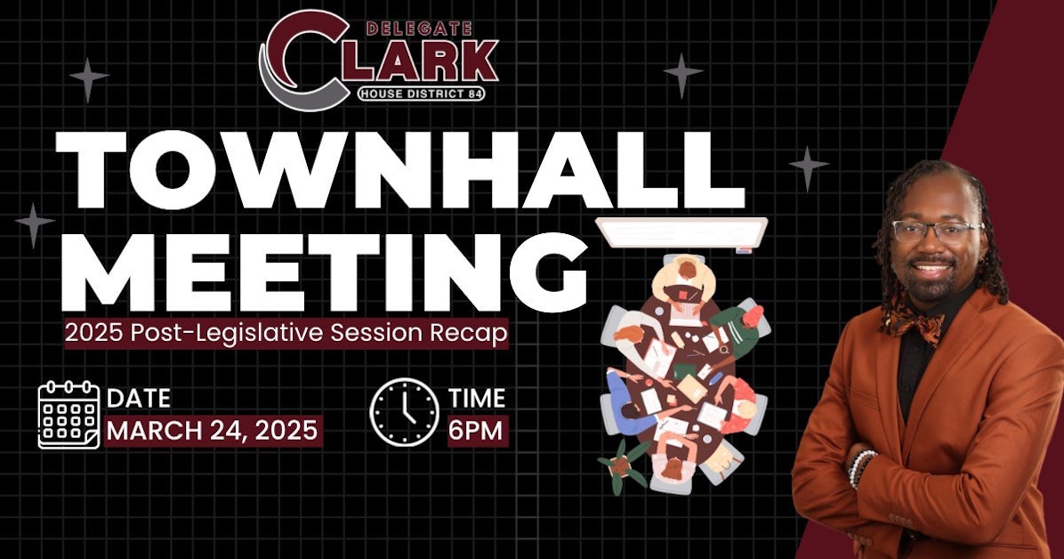 Delegate Clark 84th District Town Hall with Delegate Nadarius Clark · Nadarius Clark ...