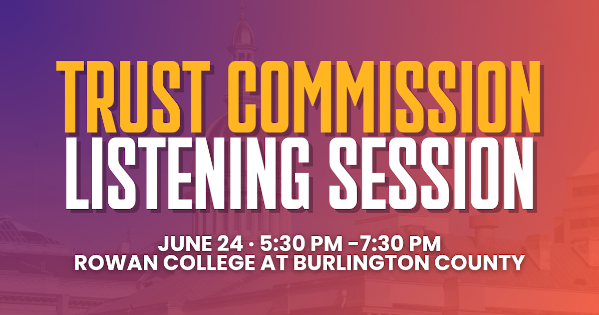 Attend the TRUST Commission Listening Session in Burlington County ...
