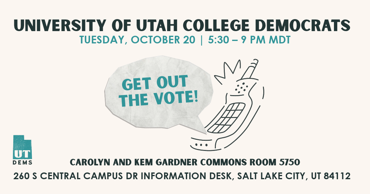 University of Utah College Democrats Phone Bank: Get Out The Vote!