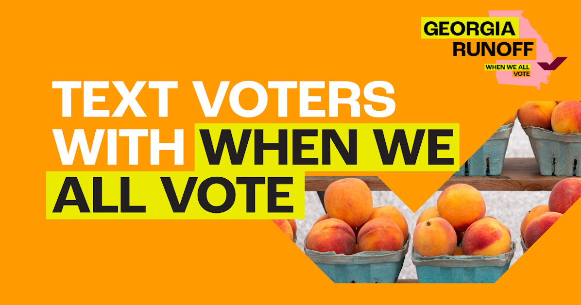 Georgia Runoff Text Banks · When We All Vote