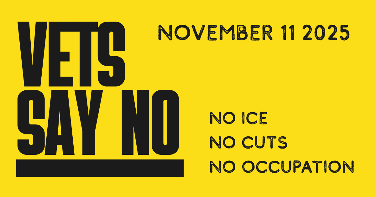 Vets Say No: Take Action to Say No War on Our Cities This Veteran’s Day organized by May Day Strong