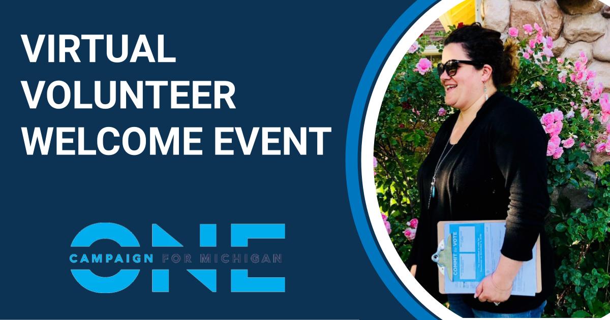 Join the ONE Campaign for a virtual volunteer welcome event! You'll get to meet other supporters across the state and learn about opportunities to get involved in our campaign!