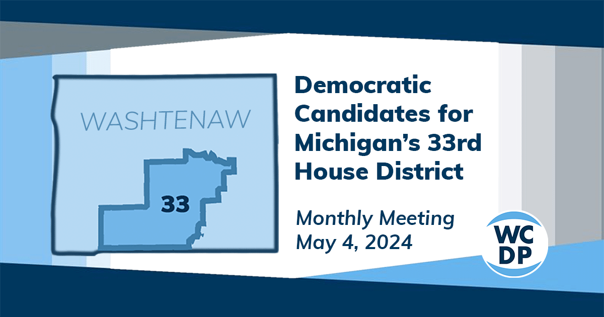 et details and sign up for "May 2024 General Membership Meeting" hosted by Washtenaw County Democratic Party