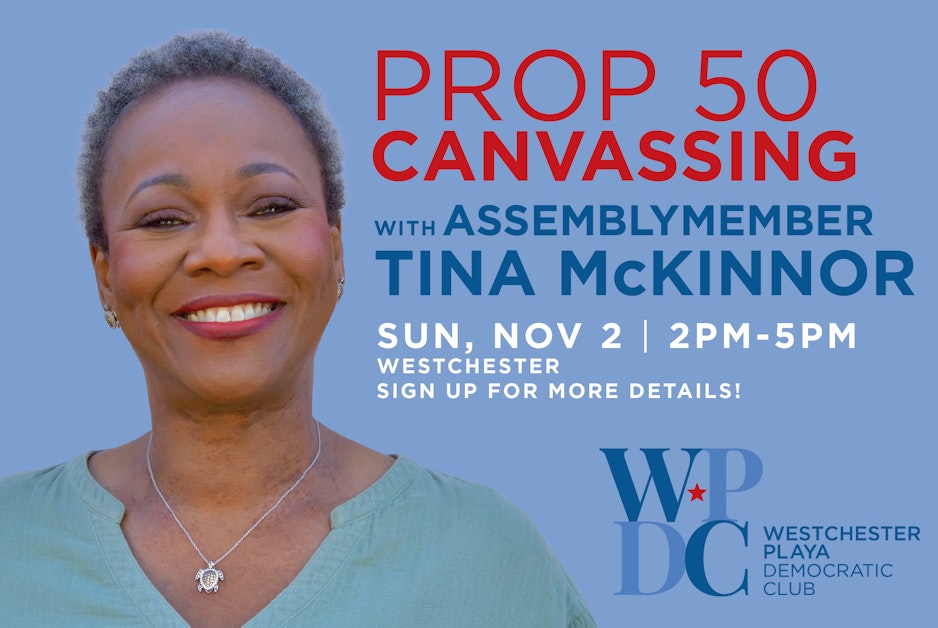 Canvass for Prop 50 in Westchester with Assemblymember Tina McKinnor ...
