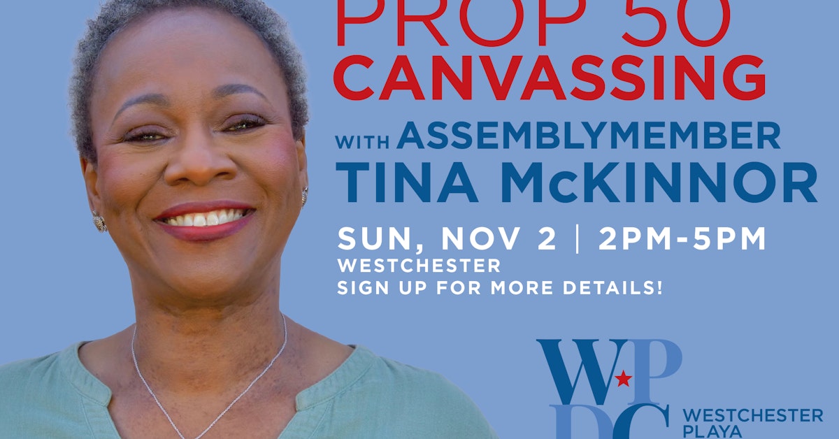 Canvass for Prop 50 in Westchester with Assemblymember Tina McKinnor ...
