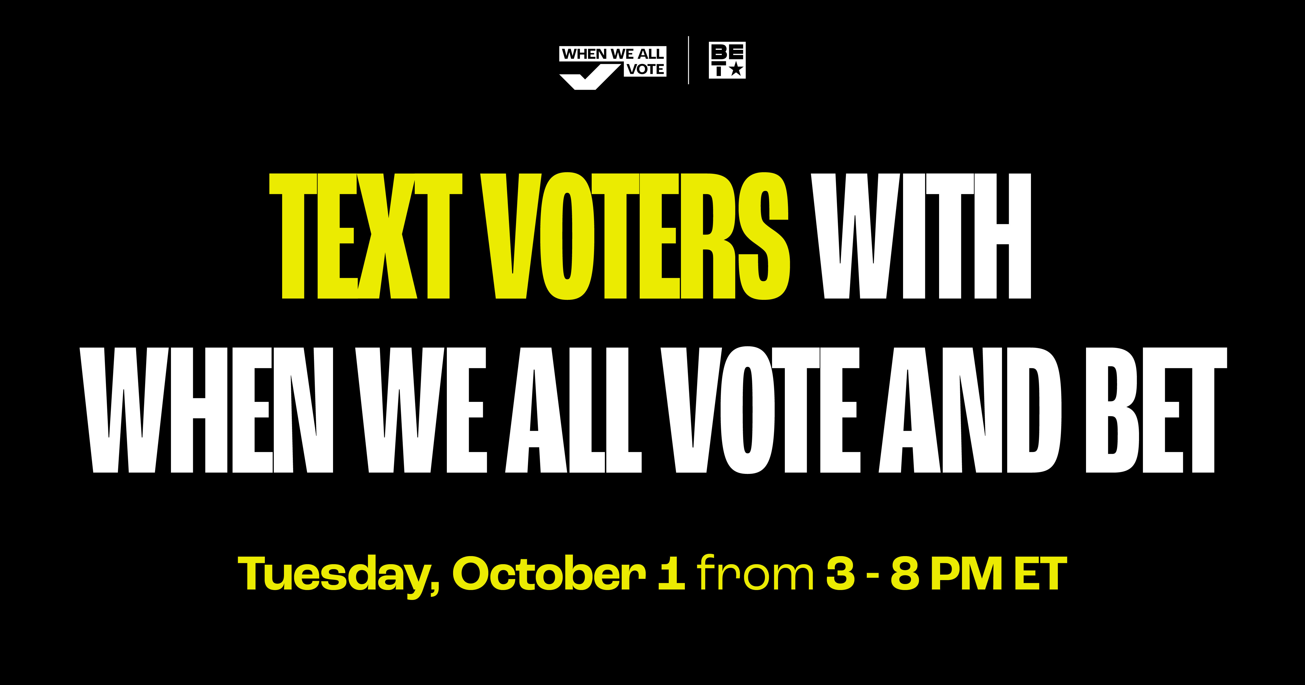 When We All Vote and BET Texting Party!
