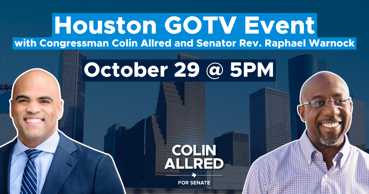 Harris County GOTV Event with Colin Allred and Sen. Rev. Raphael Warnock!