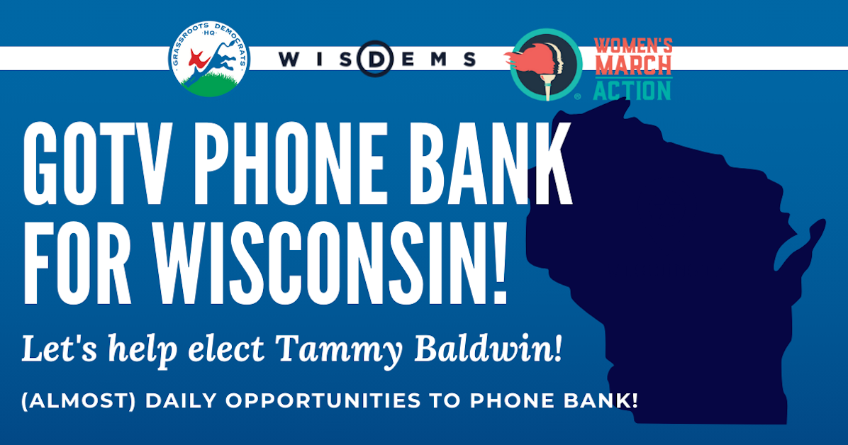 GOTV Phone Bank into Wisconsin to re-elect Tammy Baldwin! · Mobilize