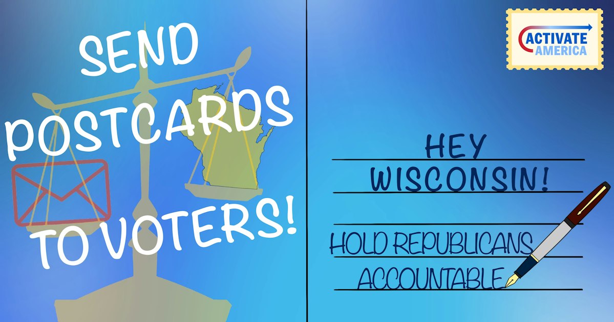 Postcards for Wisconsin: Help voters hold Republican members of ...