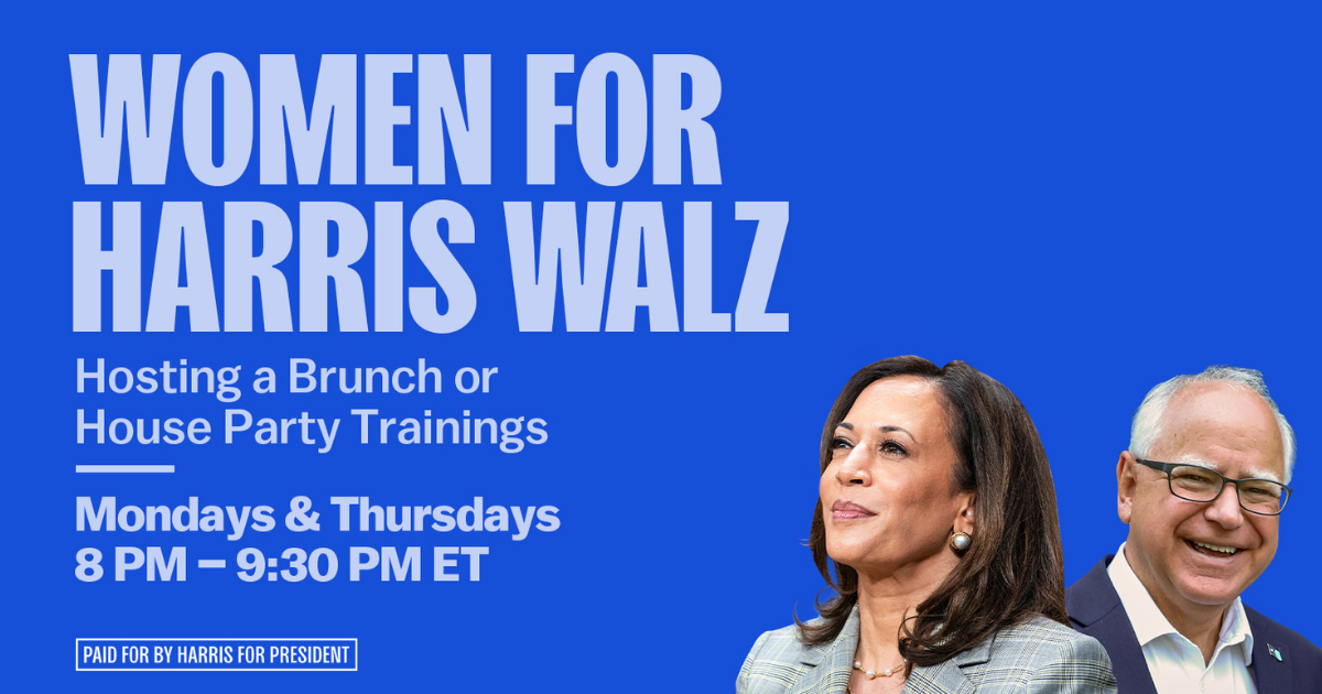 Are you ready to host a Women for Harris House Party? Great! Studies show that people are 20x more likely to engage with someone they know. House parties are one of the best volunteer events to make that happen.

Join us to learn more about the tools you'll need to host this party. We'll go over Reach, our handy organizing tool to support your neighborhood organizing everywhere. And we'll review messaging to help you start talking to your friends, neighbors, and family about the importance of electing Kamala Harris as President.

Once you RSVP, you will receive a confirmation email with the Zoom link to join the session.