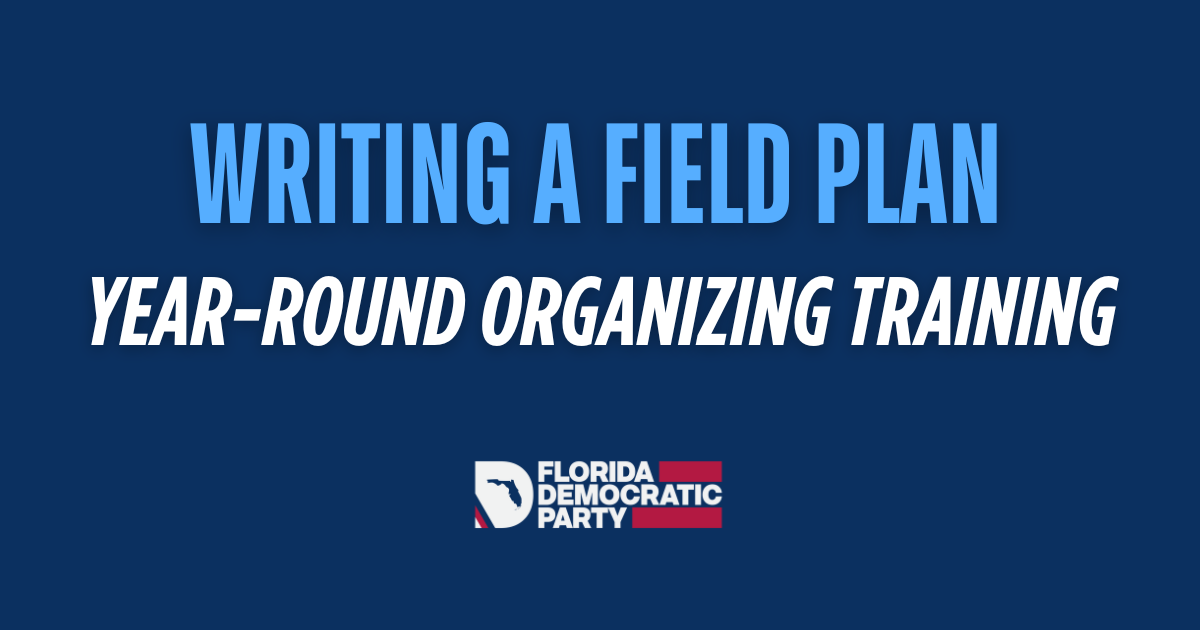 Organizing Training Series: Writing a Field Plan organized by Florida Democratic Party