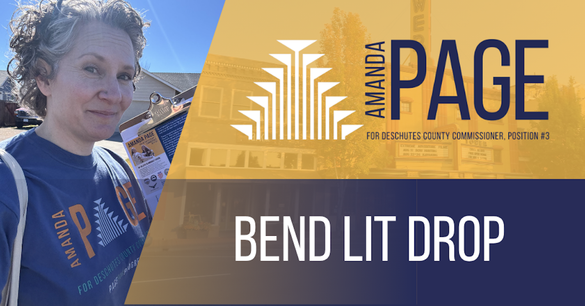 Drop Literature in Bend with Amanda Page for County Commissioner · Mobilize