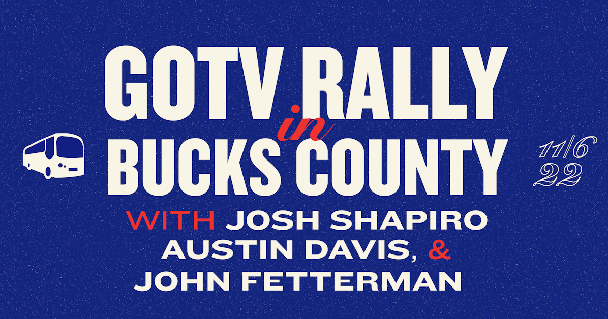 Bucks County GOTV Rally with Attorney General Shapiro, Rep. Davis, and ...