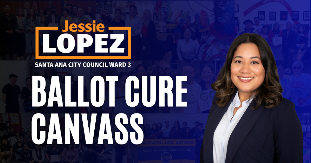 Santa Ana Ballot Cure with Jessie Lopez · Mobilize