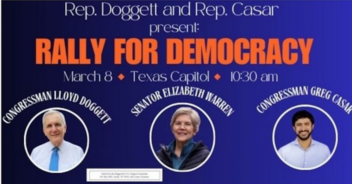 Rally For Democracy with Rep. Lloyd Doggett, Rep. Greg Casar, & Senator ...