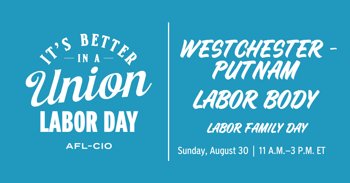 Westchester Putnam Central Labor Body -  Labor Family Day