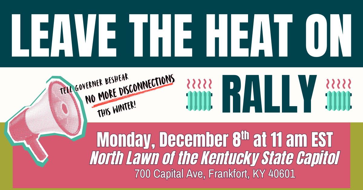 Leave the Heat On: Rally at the Capitol · Kentuckians For The Commonwealth