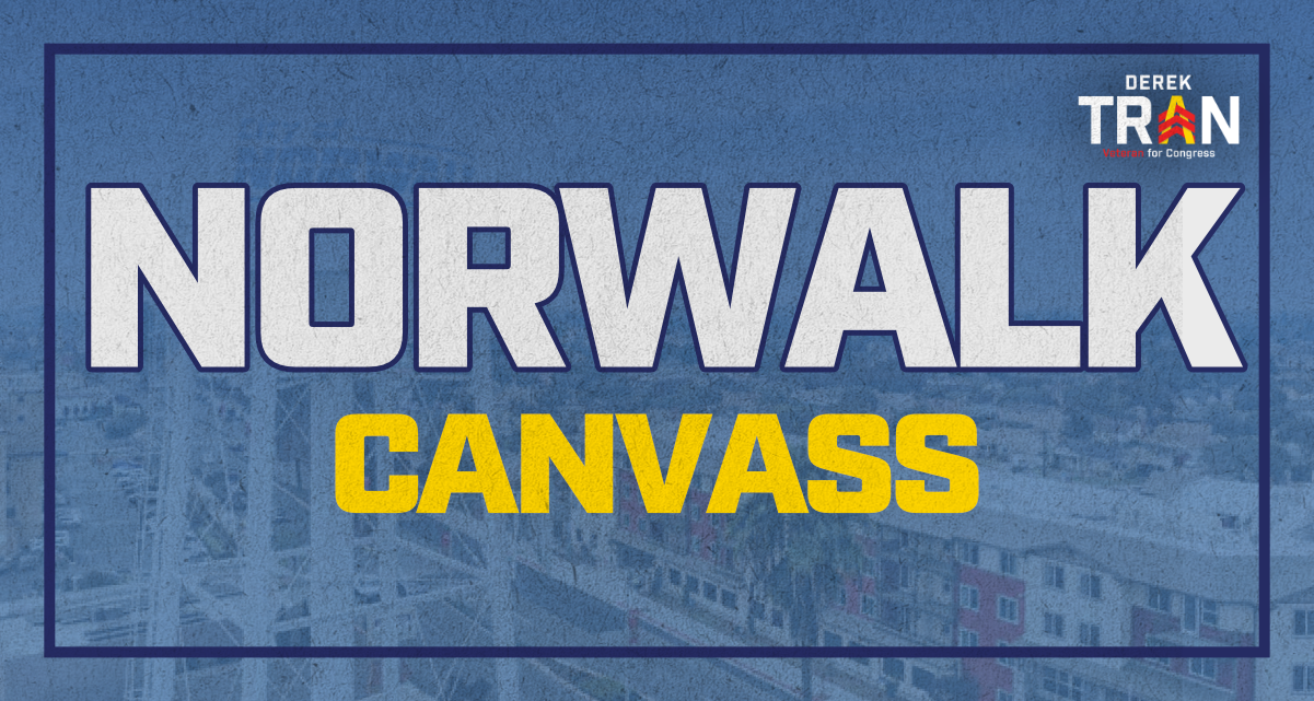 Join us for a FINAL STRETCH CANVASS in Norwalk to Defend CA-45 and Re-Elect Derek Tran! image