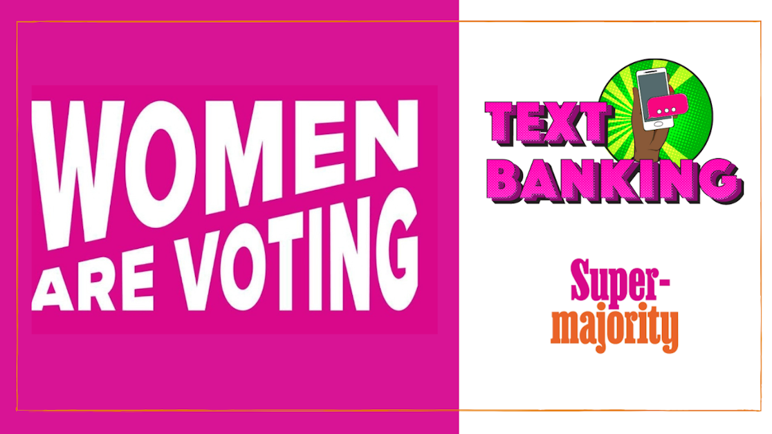Women Are Voting Michigan GOTV Textbank · Supermajority