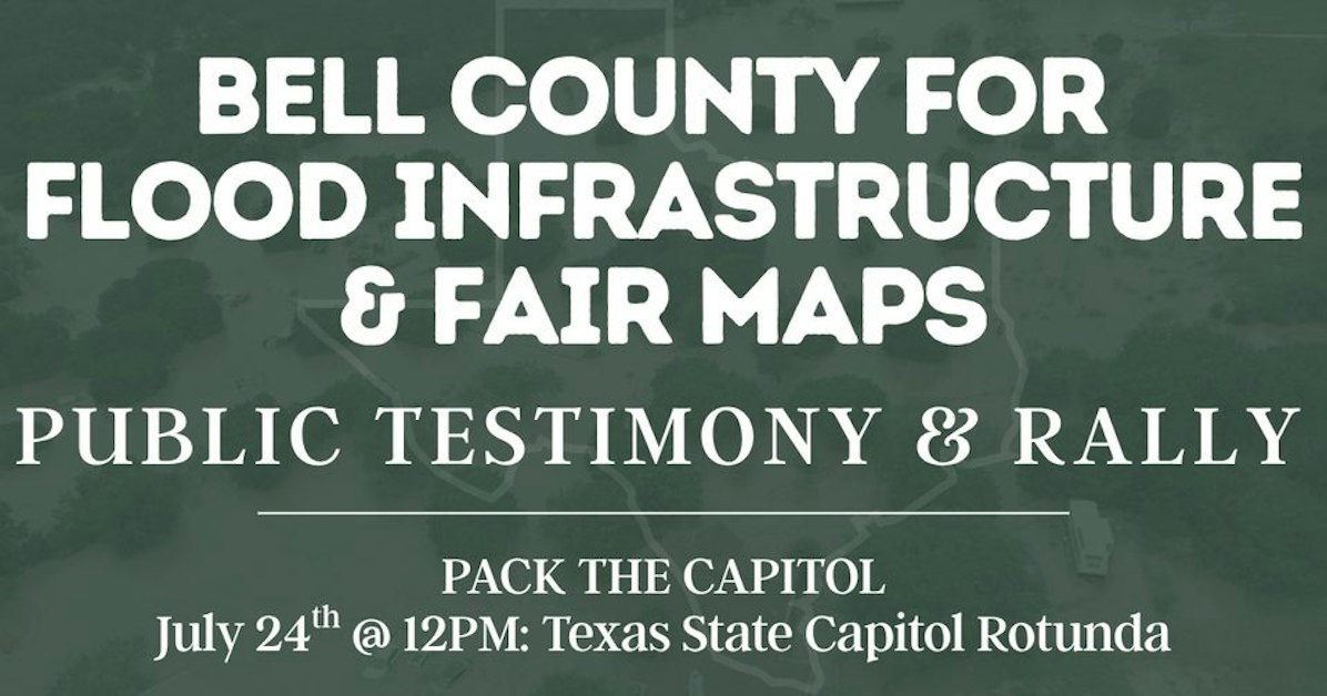 Bell County for Flood Infrastructure and Fair Maps: Rally & Testify ...
