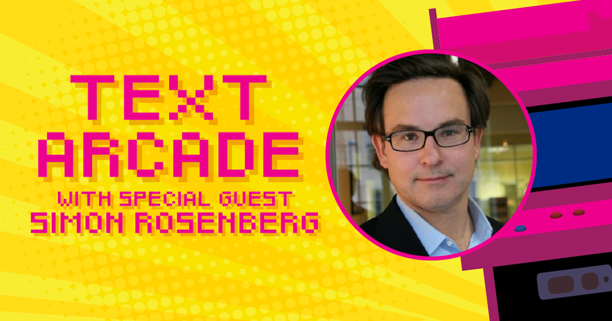 February 10 Text Arcade with Special Guest Simon Rosenberg, founder of ...