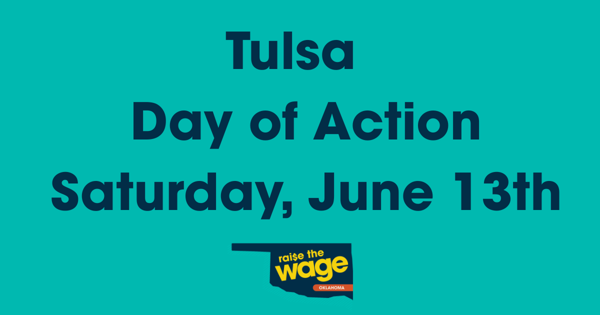 Tulsa County June Day of Action organized by Yes on 832 - Raise the Wage Oklahoma