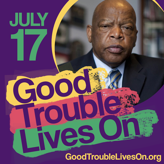 GOOD TROUBLE LIVES ON: · John Lewis Actions
